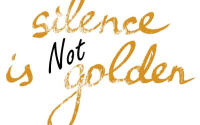 Silence is NOT Golden